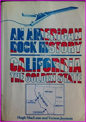 An American Rock History, Part One: California the Golden State (1963-1985)